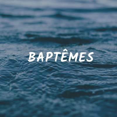 Copie de Copie de Culte de baptêmes